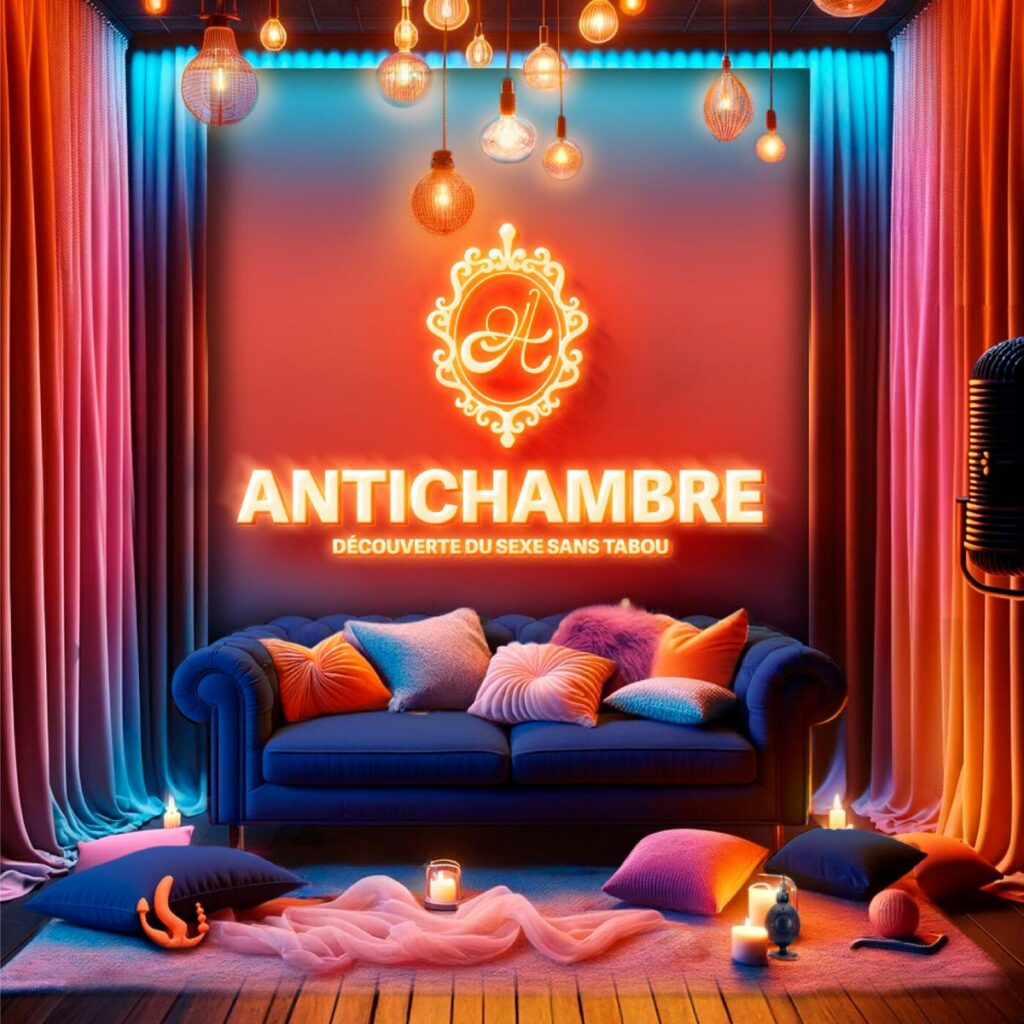 antichambre podcast sexe sans tabou